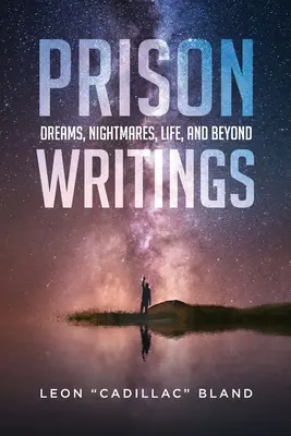 Écrits de prison : Rêves, cauchemars, vie et au-delà - Prison Writings: Dreams, Nightmares, Life, and Beyond