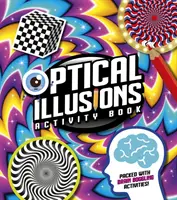 Cahier d'activités sur les illusions d'optique - Plein d'activités époustouflantes ! - Optical Illusions Activity Book - Packed with Brain-Boggling Activities!