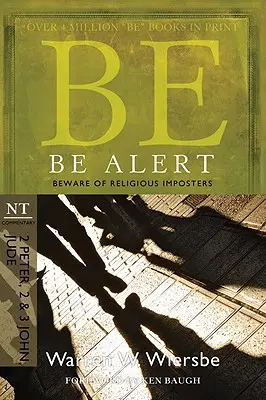 Soyez vigilants (2 Pierre, 2 & 3 Jean, Jude) : Méfiez-vous des imposteurs religieux - Be Alert (2 Peter, 2 & 3 John, Jude): Beware of the Religious Impostors