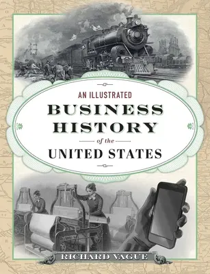 Une histoire illustrée des affaires aux États-Unis - An Illustrated Business History of the United States