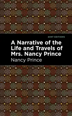 Le récit de la vie et des voyages de Mme Nancy Prince (1856) - A Narrative of the Life and Travels of Mrs. Nancy Prince