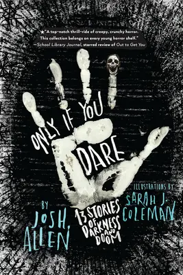 Only If You Dare : 13 Stories of Darkness and Doom (Seulement si vous osez : 13 histoires de ténèbres et de malheur) - Only If You Dare: 13 Stories of Darkness and Doom