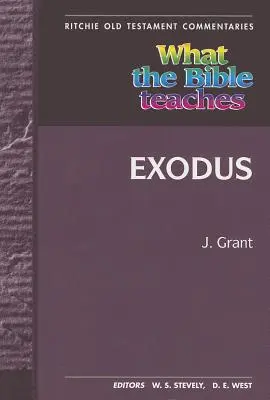 Ce que la Bible enseigne - Exode : Wtbt Vol 4 OT Exodus - What the Bible Teaches - Exodus: Wtbt Vol 4 OT Exodus