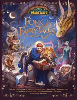 World of Warcraft : Folk & Fairy Tales of Azeroth (Contes populaires et féeriques d'Azeroth) - World of Warcraft: Folk & Fairy Tales of Azeroth