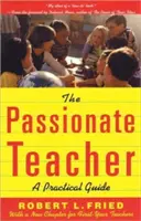 L'enseignant passionné : Un guide pratique - The Passionate Teacher: A Practical Guide