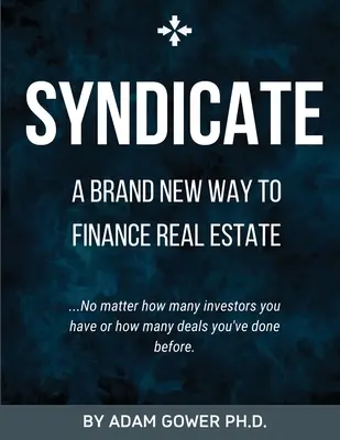 Syndicate : Une toute nouvelle façon de financer l'immobilier - Syndicate: A Brand New Way to Finance Real Estate