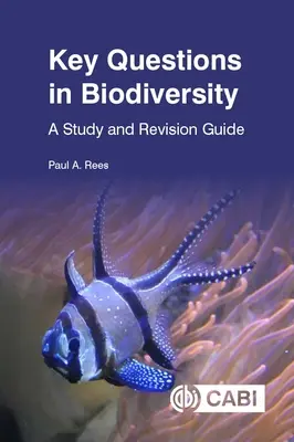 Questions clés sur la biodiversité : Guide d'étude et de révision - Key Questions in Biodiversity: A Study and Revision Guide