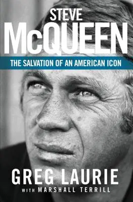 Steve McQueen : Le salut d'une icône américaine - Steve McQueen: The Salvation of an American Icon