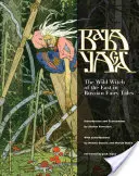 Baba Yaga : la sorcière sauvage de l'Est dans les contes de fées russes - Baba Yaga: The Wild Witch of the East in Russian Fairy Tales