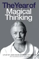 L'année de la pensée magique - Une pièce de Joan Didion basée sur ses mémoires - Year of Magical Thinking - A Play by Joan Didion Based on Her Memoir