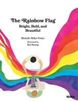 Le drapeau arc-en-ciel : brillant, audacieux et magnifique - The Rainbow Flag: Bright, Bold, and Beautiful