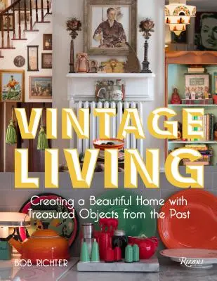 Vintage Living : Créer une belle maison avec des objets précieux du passé - Vintage Living: Creating a Beautiful Home with Treasured Objects from the Past