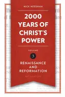 2 000 ans de pouvoir du Christ, volume 3 : Renaissance et Réforme - 2,000 Years of Christ's Power, Volume 3: Renaissance and Reformation