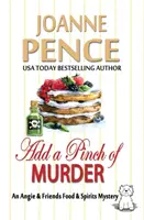 Ajoutez une pincée de meurtre : Angie & Friends Food & Spirits Mystery (en anglais) - Add a Pinch of Murder: An Angie & Friends Food & Spirits Mystery