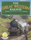 Great Western Railway : 150 Glorious Years (Le chemin de fer du Grand Ouest : 150 ans de gloire) - Great Western Railway: 150 Glorious Years