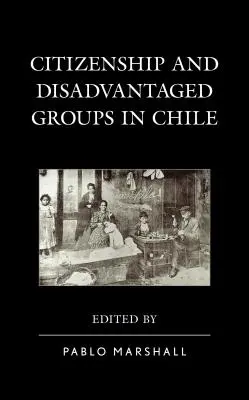 Citoyenneté et groupes défavorisés au Chili - Citizenship and Disadvantaged Groups in Chile