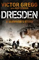 Dresden : L'histoire d'un survivant, février 1945 - Dresden: A Survivor's Story, February 1945