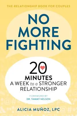 Fini les disputes : Le livre des relations pour les couples : 20 minutes par semaine pour une relation plus forte - No More Fighting: The Relationship Book for Couples: 20 Minutes a Week to a Stronger Relationship