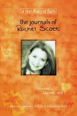 Les journaux de Rachel Scott : un voyage de foi au lycée Columbine - The Journals of Rachel Scott: A Journey of Faith at Columbine High