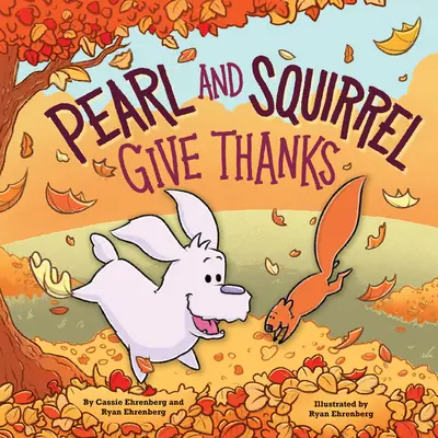 La perle et l'écureuil remercient - Pearl and Squirrel Give Thanks