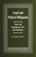 L'obligation juridique et politique : Textes classiques et contemporains et commentaires - Legal and Political Obligation: Classic and Contemporary Texts and Commentary