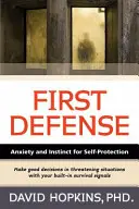 Première défense : Anxiété et instinct d'autoprotection - First Defense: Anxiety and Instinct for Self Protection