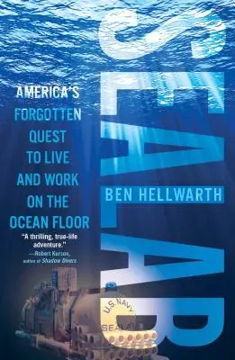 Sealab : La quête oubliée de l'Amérique pour vivre et travailler au fond de l'océan - Sealab: America's Forgotten Quest to Live and Work on the Ocean Floor