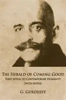 Le héraut du bien qui vient : Premier appel à l'humanité contemporaine [avec notes] - The Herald of Coming Good: First appeal to contemporary Humanity [with notes]