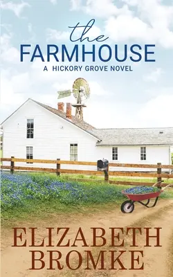 La ferme : Un roman de Hickory Grove - The Farmhouse: A Hickory Grove Novel