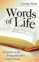 Paroles de vie : L'Ecriture, parole vivante et active de Dieu - Words of Life: Scripture As The Living And Active Word Of God