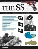 Les SS : la croissance et l'organisation des Stormtroopers de Himmler - The SS: The Growth and Organisation of Himmler's Stormtroopers