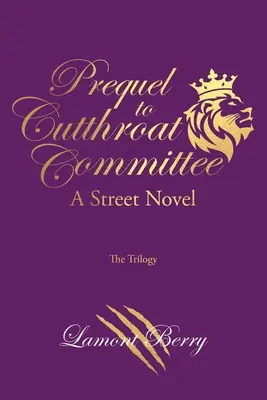 Préquelle de Comité d'égorgement : Un roman de rue - Prequel to Cutthroat Committee: A Street Novel