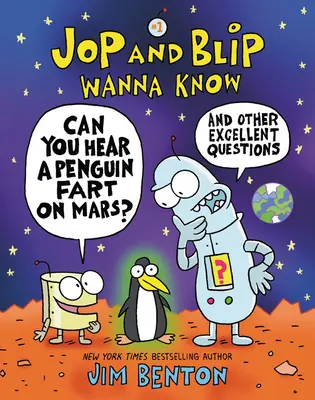 Jop et Blip veulent savoir #1 : Peut-on entendre un pingouin péter sur Mars ? Et d'autres excellentes questions - Jop and Blip Wanna Know #1: Can You Hear a Penguin Fart on Mars?: And Other Excellent Questions