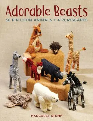 Adorable Beasts : 30 animaux à broder + 4 paysages de jeu - Adorable Beasts: 30 Pin Loom Animals + 4 Playscapes