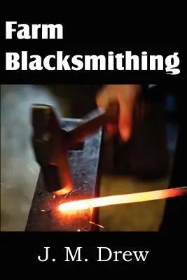 La forge à la ferme - Farm Blacksmithing