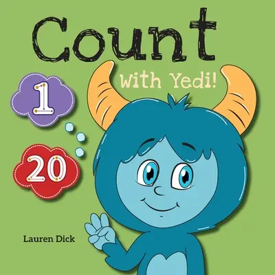 Compter avec Yedi : (3-5 ans) Pratique avec Yedi ! (Compter, nombres, 1-20) - Count With Yedi!: (Ages 3-5) Practice With Yedi! (Counting, Numbers, 1-20)