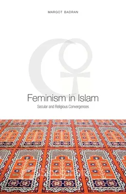 Le féminisme dans l'Islam : Convergences laïques et religieuses - Feminism in Islam: Secular and Religious Convergences