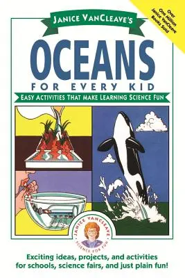 Janice Vancleave's Oceans for Every Kid : Easy Activities That Make Learning Science Fun (Les océans pour tous les enfants : des activités faciles qui rendent l'apprentissage des sciences amusant) - Janice Vancleave's Oceans for Every Kid: Easy Activities That Make Learning Science Fun