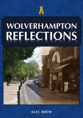 Réflexions sur Wolverhampton - Wolverhampton Reflections