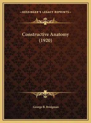 Anatomie constructive (1920) - Constructive Anatomy (1920)