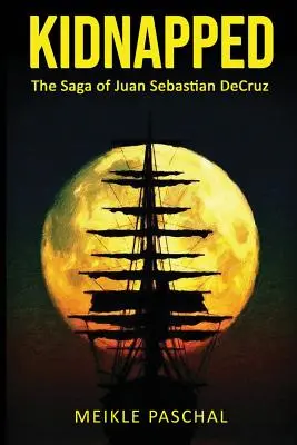 Kidnapped : La saga de Juan Sebastian DeCruz - Kidnapped: The Saga of Juan Sebastian DeCruz