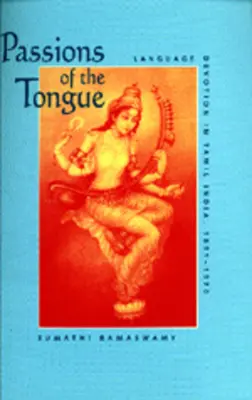 Passions de la langue, 29 : La dévotion linguistique dans l'Inde tamoule, 1891-1970 - Passions of the Tongue, 29: Language Devotion in Tamil India, 1891-1970