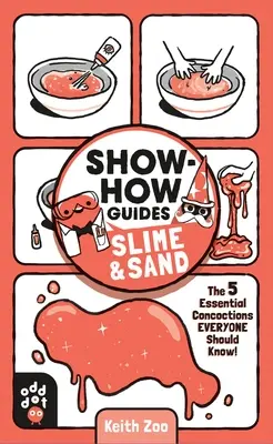 Guides pratiques : La bave et le sable : Les 5 préparations essentielles que tout le monde devrait connaître ! - Show-How Guides: Slime & Sand: The 5 Essential Concoctions Everyone Should Know!