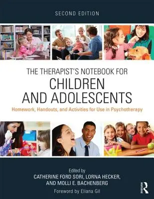 Le cahier du thérapeute pour les enfants et les adolescents : Devoirs, documents et activités pour la psychothérapie - The Therapist's Notebook for Children and Adolescents: Homework, Handouts, and Activities for Use in Psychotherapy