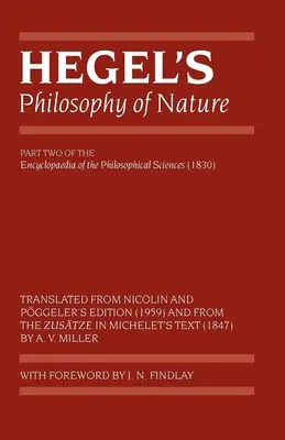 La philosophie de la nature de Hegel : Encyclopédie des sciences philosophiques (1830), partie II - Hegel's Philosophy of Nature: Encyclopaedia of the Philosophical Sciences (1830), Part II