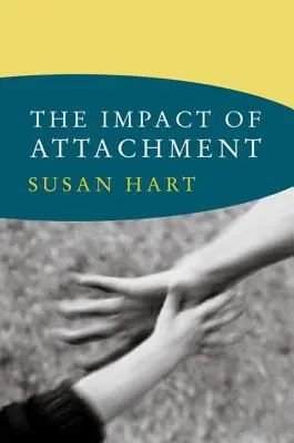 L'impact de l'attachement : Psychologie neuroaffective du développement - The Impact of Attachment: Developmental Neuroaffective Psychology