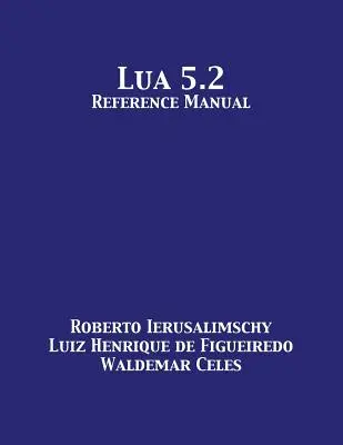 Manuel de référence Lua 5.2 - Lua 5.2 Reference Manual