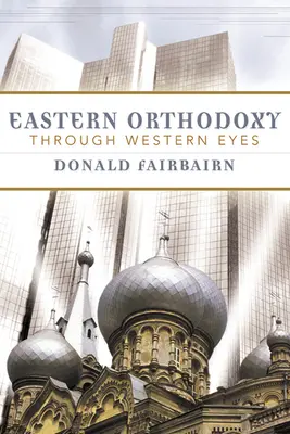 L'orthodoxie orientale vue d'Occident - Eastern Orthodoxy Through Western Eyes