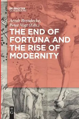La fin de Fortuna et l'avènement de la modernité - The End of Fortuna and the Rise of Modernity