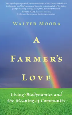 L'amour du fermier : La biodynamie vivante et le sens de la communauté - A Farmer's Love: Living Biodynamics and the Meaning of Community
